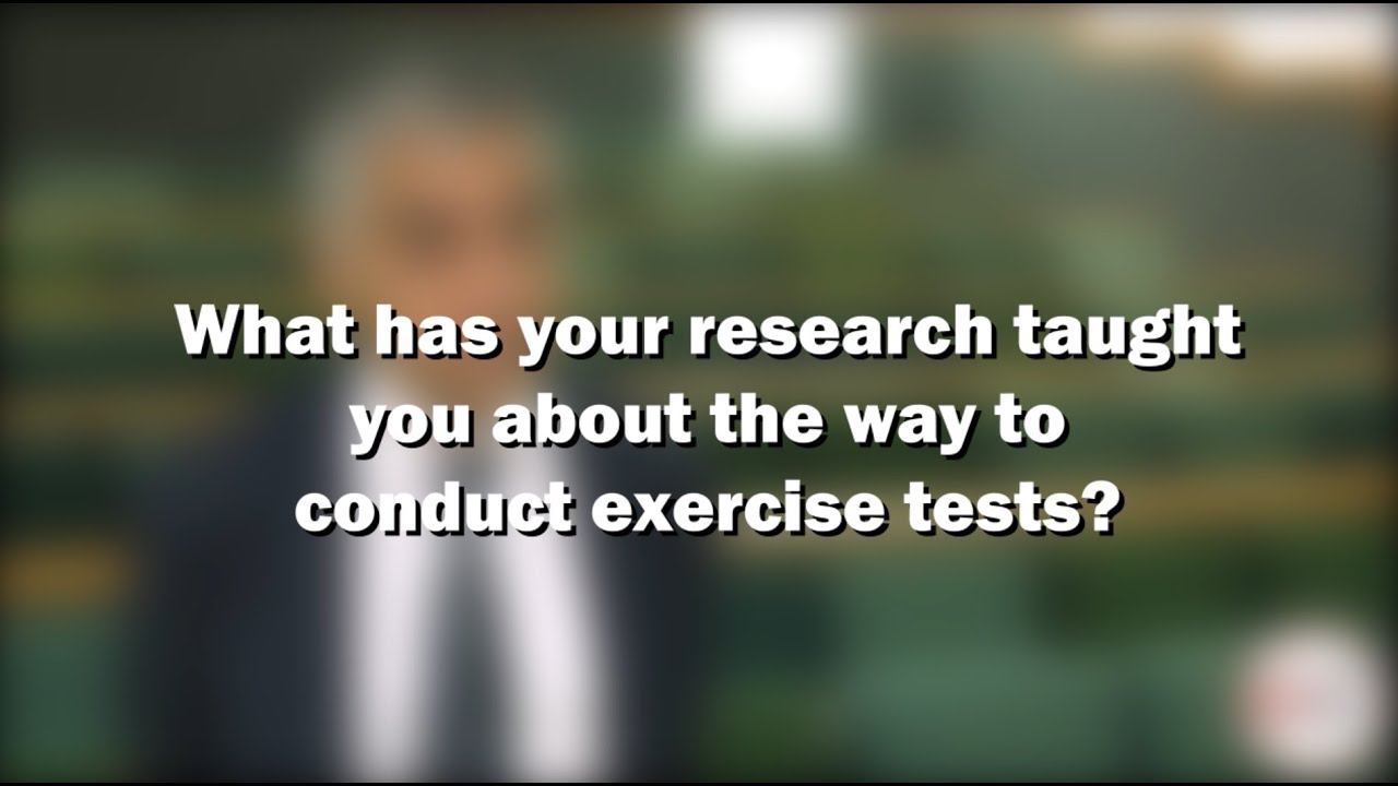 What has your research taught you about the way to conduct exercise tests?